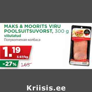 Allahindlus - MAKS & MOORITS VIRU POOLSUITSUVORST, 300 g viilutatud