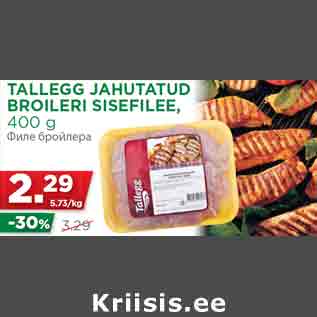 Allahindlus - TALLEGG JAHUTATUD BROILERI SISEFILEE, 400 g