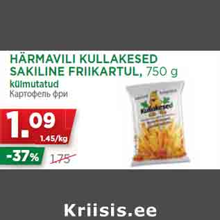 Allahindlus - HÄRMAVILI KULLAKESED SAKILINE FRIIKARTUL, 750 g külmutatud