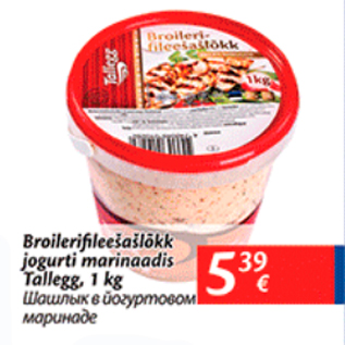 Allahindlus - Broilerifileešašlõkk jogurti marinaadis tallegg, 1 kg