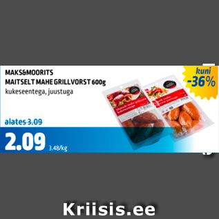 Allahindlus - MAAKS&MOORITS MAITSEL T MAHE GRILLVORST 600 g