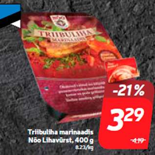 Allahindlus - Triibuliha marinaadis Nõo Lihavürst, 400 g