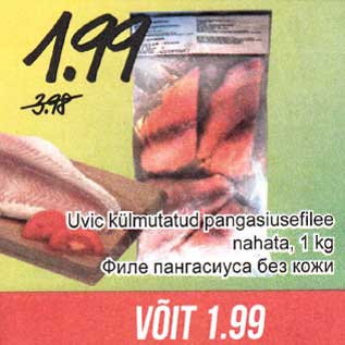 Allahindlus - Uvic külmutatud pangasiusefilee nahata, 1 kg