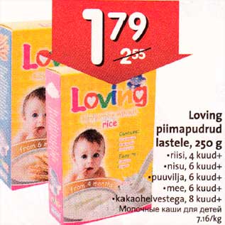 Allahindlus - Loving piimapudrud lastele, 250 g .riisi,4 kuud+ .nisu, 6 kuud+ puuvilja, 6 kuud+ .mee,6 kuud+ .kakaohelvestega, 8 kuud+