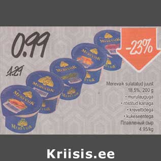 Allahindlus - Merevaik sulatatud juusi 18,5%,200 g .murulauguga .röstitud kanaga .krevettidega .kukeseentega