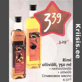 Allahindlus - Rimi oliiviõli,750 ml . neitsioliiviõli . oliiviõli