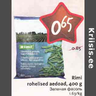 Allahindlus - Rimi rohelised aedoad,400 g