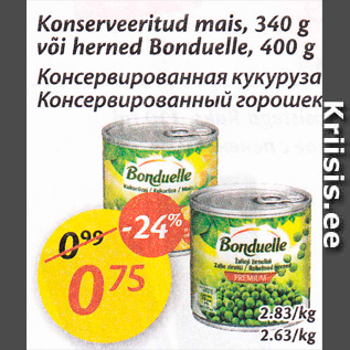 Allahindlus - Konserveeritud mais, 340 g või herned Bonduelle, 400 g