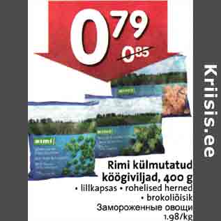 Allahindlus - Rimi külmutatud köögiviljad, 400 g .lillkapsas . rohelised htrned . brokoliõisik