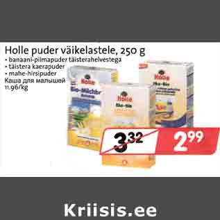 Allahindlus - Holle puder väikelastele, 250 g .bаnааni-piimapuder täisterahelvestega .täistera kaerapuder .mahe-hirsipuder