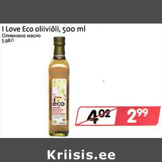 Allahindlus - I Love Есо oliiviõli, 500 ml