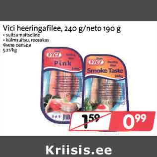 Allahindlus - Vici heeringafilee, 240 g/neto 190 g . suitsumaitseline . külmsuitsu, roosakas