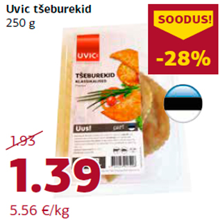 Allahindlus - Uvic tšeburekid 250 g