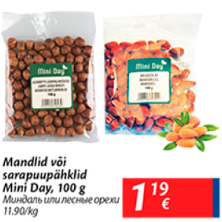 Allahindlus - Mandlid või sarapuupähklid Mini Day, 100 g