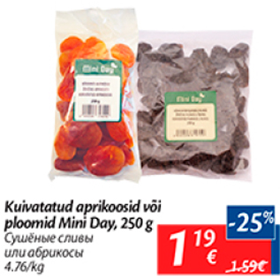 Allahindlus - Kuivatatud aprikoosid või ploomid Mini Day, 250 g