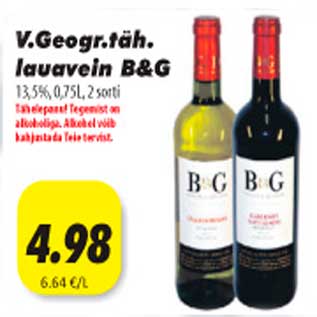 Allahindlus - V.Geogr. Täh lauavein B&G 13,5%, 0,75l 2sorti