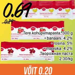 Allahindlus - Tere kohupiimapasta, 300 g • banaani, 4,2% • rosina, 5% • maasika, 4,2%