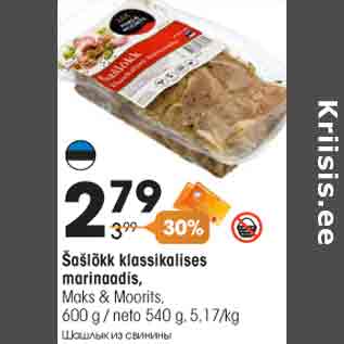 Allahindlus - Šašlõkk klassikalises marinaadis, Maks & Moorits, 600 g / neto 540 g, 5,17/kg