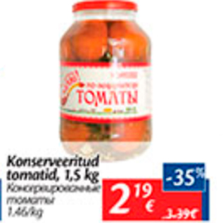 Allahindlus - Konserveeritud tomatid, 1,5 kg