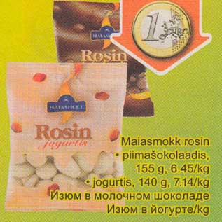 Allahindlus - Maiasmokk rosin 155 g,.piimasokolaadis, 155g, jogurtis, 140 g,