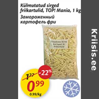 Allahindlus - Külmutatud sirged friikartulid, TOP! Mania, 1 kg