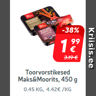 Allahindlus - Toorvorstikesed Maks&Moorits, 450 g