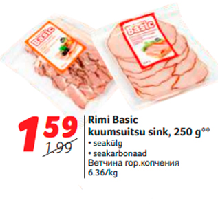 Allahindlus - Rimi Basic kuumsuitsu sink, 250 g** • seakülg • seakarbonaad