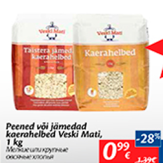 Allahindlus - Peened või jämedad kaerahelbed Veski Mati, 1 kg