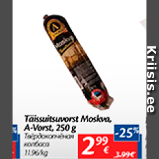 Allahindlus - Täissuitsuvorst Moskva, A-Vorst, 250 g