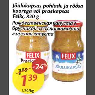 Allahindlus - Jõulukapsas pohlade jo rõõsa koorega või praekapsas Felix,820 g