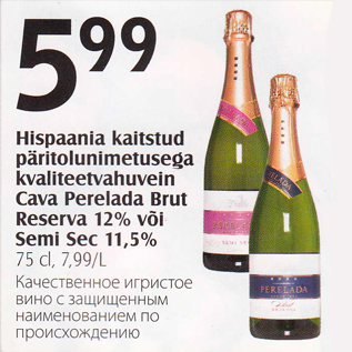 Allahindlus - Hispaania kaitstud päritolunimetusega kvaliteetvahuvein Cava Perelada Brut Reserva 12% või Semi Sec 11,5%, 75 cl