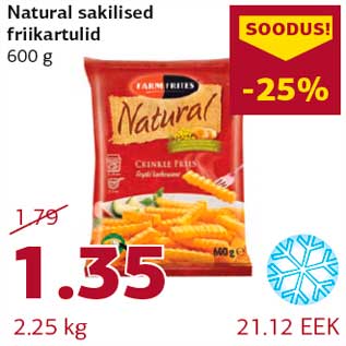 Allahindlus - Natural sakilised friikartulid 600 g