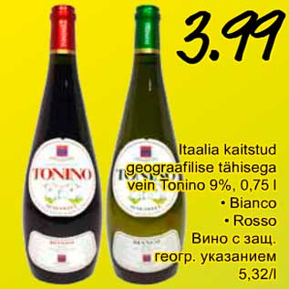 Allahindlus - Itaalia kaitstud geograafilise tähisega vein Tonino 9%, 0,75 l