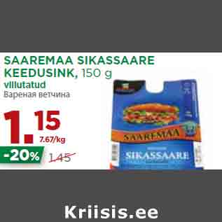 Allahindlus - SAAREMAA SIKASSAARE KEEDUSINK, 150 g viilutatud