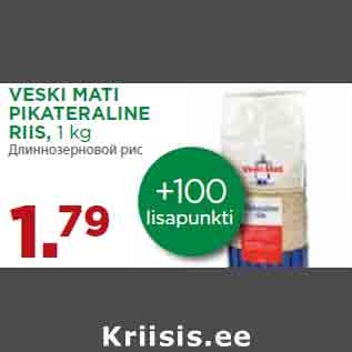 Allahindlus - VESKI MATI PIKATERALINE RIIS, 1 kg