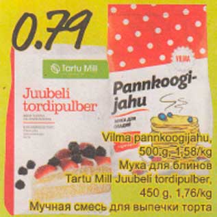 Allahindlus - Viima pannkoogijahu 500 g; Tartu Mill Juubeli tordipulber, 450 g