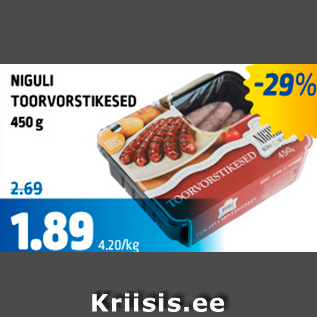 Allahindlus - NIGULI TOORVORSTIKESED 450 g