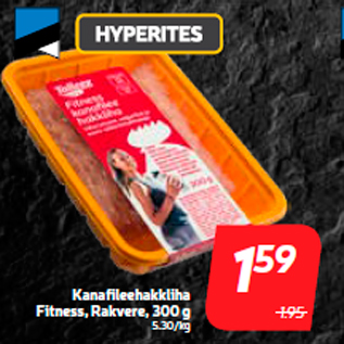 Allahindlus - Kanafileehakkliha Fitness, Rakvere, 300 g