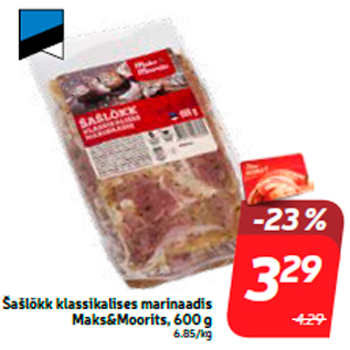 Allahindlus - Šašlõkk klassikalises marinaadis Maks&Moorits, 600 g