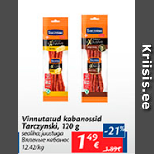 Allahindlus - Vinnutatud kabanossid Tarczynski, 120 g