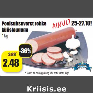 Allahindlus - Poolsuitsuvorst rohke küüslauguga 1kg