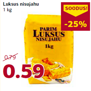 Allahindlus - Luksus nisujahu 1 kg