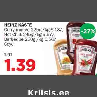 Allahindlus - HEINZ KASTE Curry-mango 225g /kg 6.18/, Hot Chilli 245g /kg 5.67/, Barbeque 250g /kg 5.56/