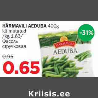 Allahindlus - HÄRMAVILI AEDUBA 400g külmutatud