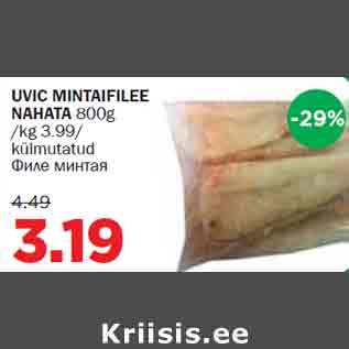 Allahindlus - UVIC MINTAIFILEE NAHATA 800g külmutatud