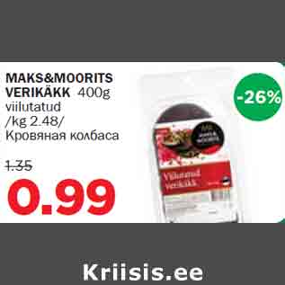 Allahindlus - MAKS&MOORITS VERIKÄKK 400g viilutatud /kg 2.48/