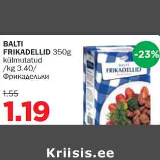 Allahindlus - BALTI FRIKADELLID 350g külmutatud