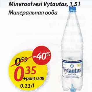 Allahindlus - Mineraalvesi Vytautas, 1,5 l