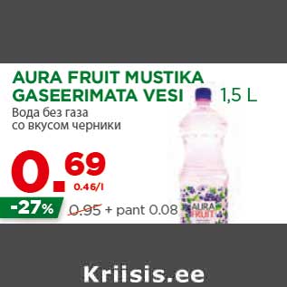 Allahindlus - AURA FRUIT MUSTIKA GASEERIMATA VESI 1,5 L