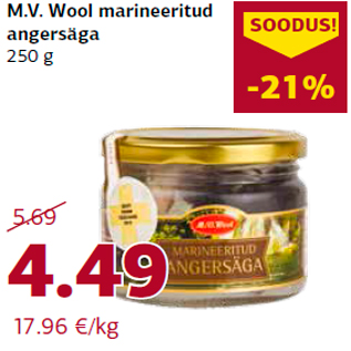 Allahindlus - M.V. Wool marineeritud angersäga 250 g